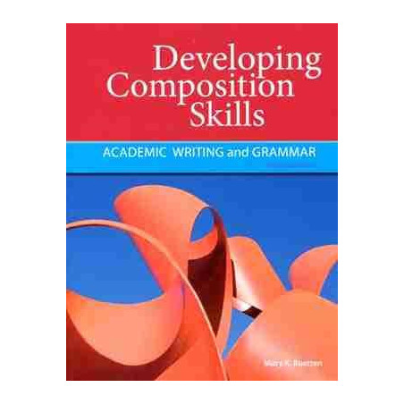 Developing Composition Skills : Academic Writing and Grammar 3ed b1+/-C1