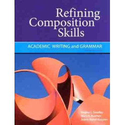 Refining Composition Skills : Academic Writing  and Grammar 6ed