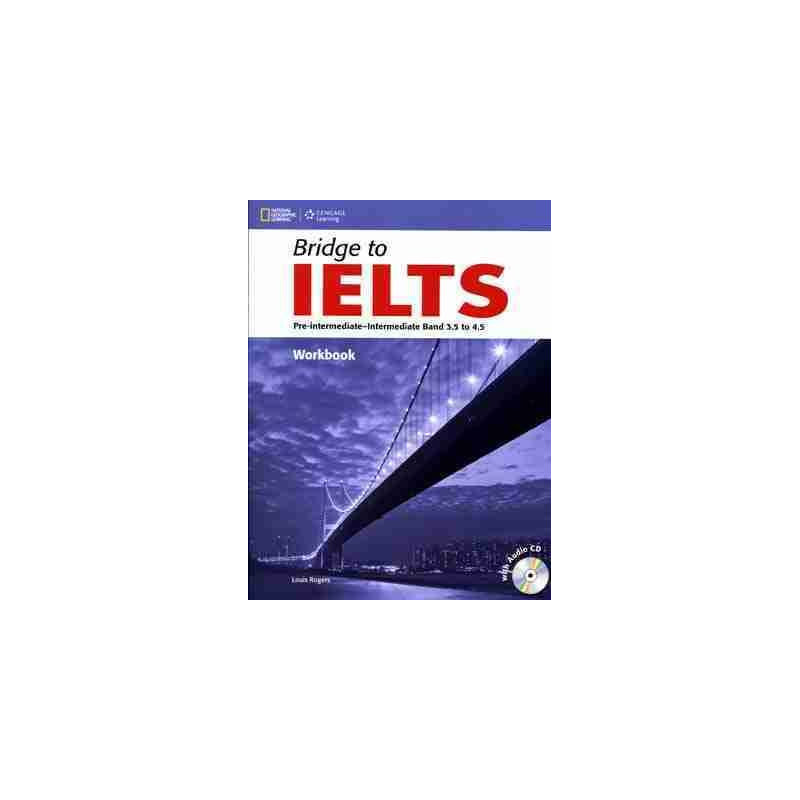 Bridge to IELTS Worbook + Cd audio Band 3.5 to 4.5 Pre - intermediate / inter.