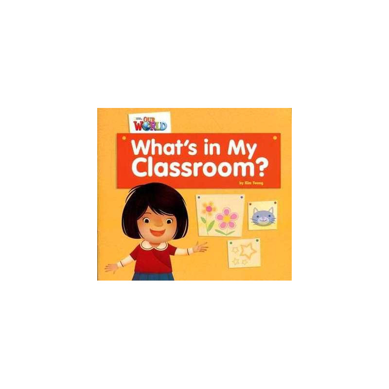 Our World 1 : What's in my Classroom ?