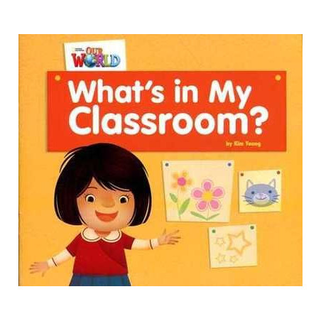 Our World 1 : What's in my Classroom ?