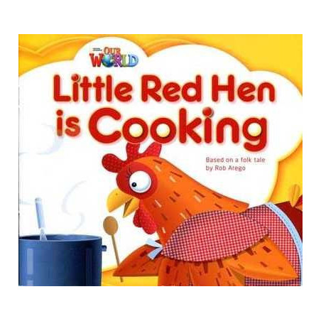 Our World 1 : Little Red hen is Cooking