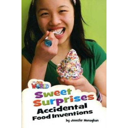 Our World 4 : Sweet Surprises Sccidental Food Inventions