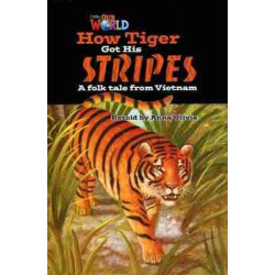 Our World 5 : How Tiger go his Stripes a folk tale fron Vietnam