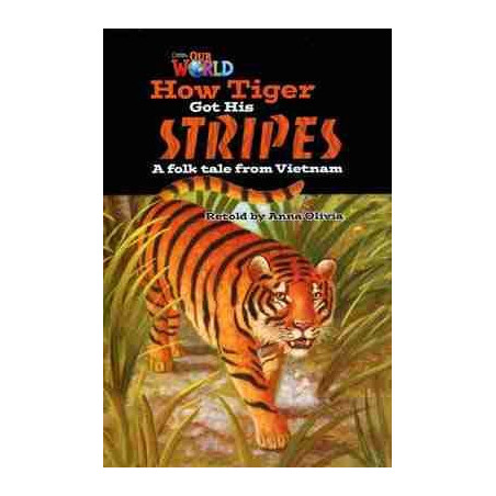 Our World 5 : How Tiger go his Stripes a folk tale fron Vietnam