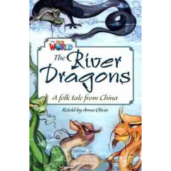 Our World 6 : River Dragons a folk tale from China