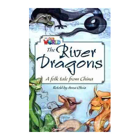 Our World 6 : River Dragons a folk tale from China