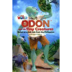 Our World 6 : Odon and the Tiny Creatures a folk tale from the Philippines