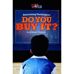 Our World 6 : Advertising Techniques : do you Buy it ?