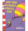 Dr Seuss : Oh , The Places You ´ll Go ! PB