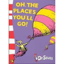 Dr Seuss : Oh , The Places You ´ll Go ! PB