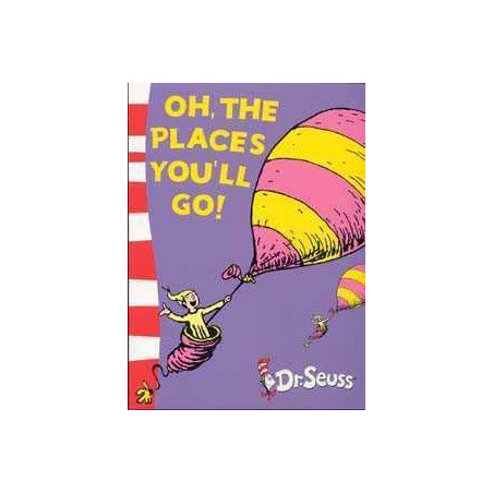 Dr Seuss : Oh , The Places You ´ll Go ! PB