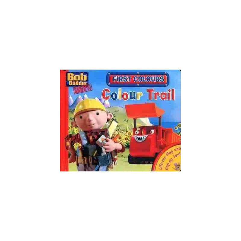 Bob the Builder : Colour Trail Lift the Flap Hb