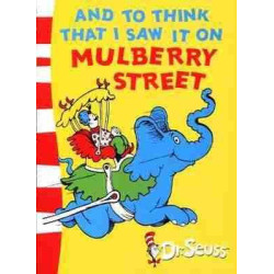 Dr Seuss : And to Think that I Saw it on Mulberry Street PB