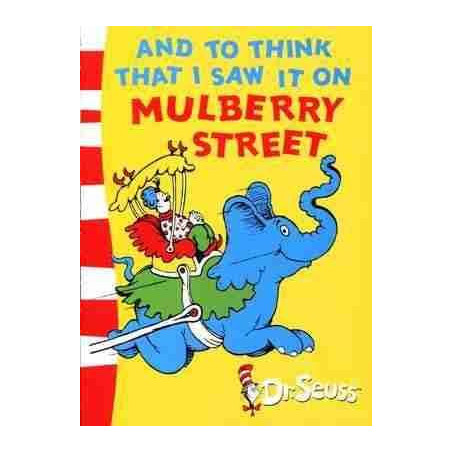 Dr Seuss : And to Think that I Saw it on Mulberry Street PB