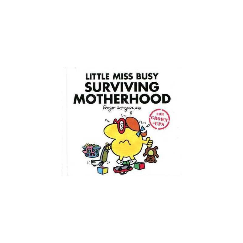 Little Miss Busy : Surviving Motherhood HB