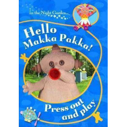 Hello, Makka Pakka! Press Out and Play: Press Out and Play