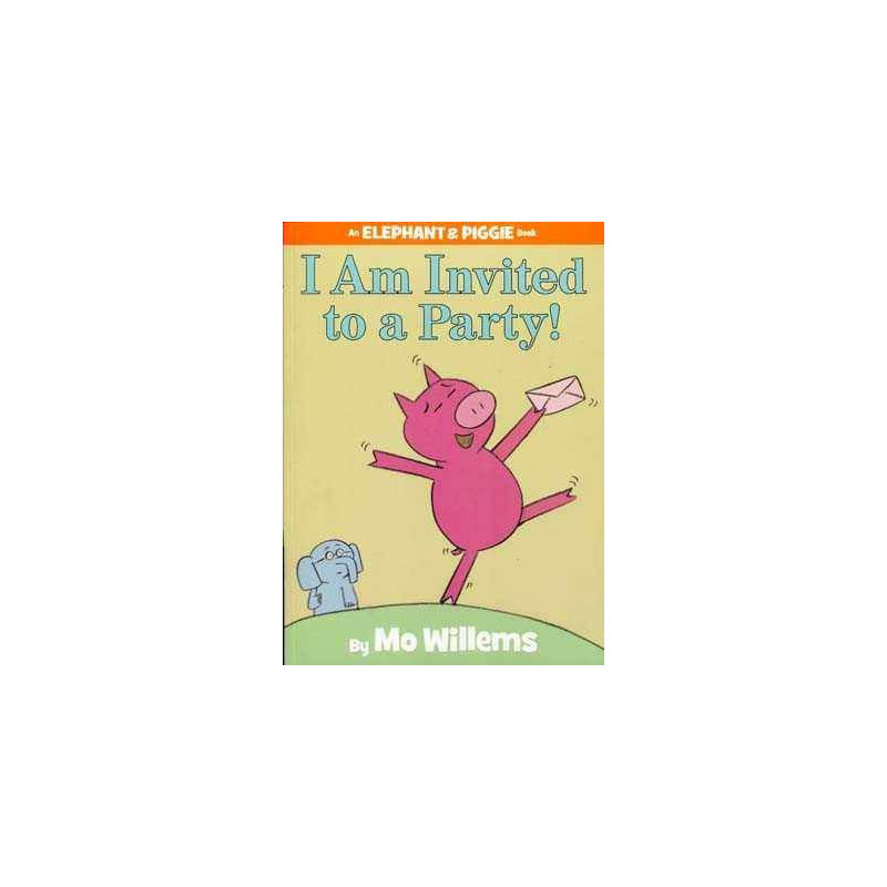 Elephant & Piggie : I an Invited to a Party ! PB