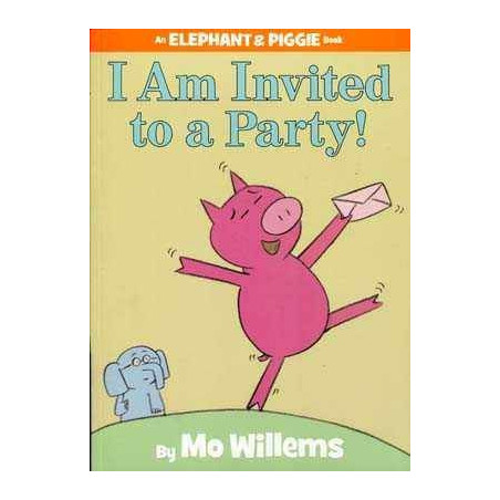 Elephant & Piggie : I an Invited to a Party ! PB