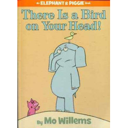 Elephant & Piggie : There is a Bird on Your Head ! PB