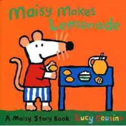 Maisy Makes Lemonade : A Maisy Story Book