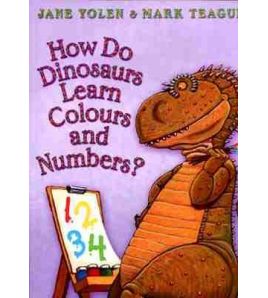 How Do Dinosaurs Learn Colours and Numbers ? PB