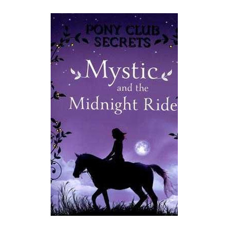 Pony Club Secrets  Mystic and Midnight Ride