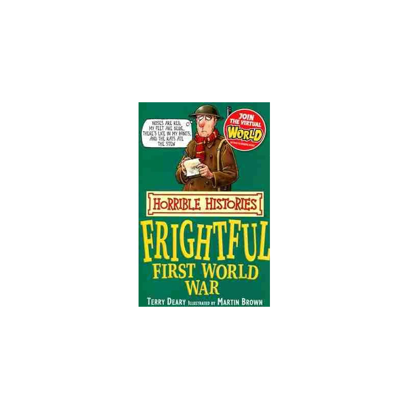 Horrible Histories : Frightful First World War