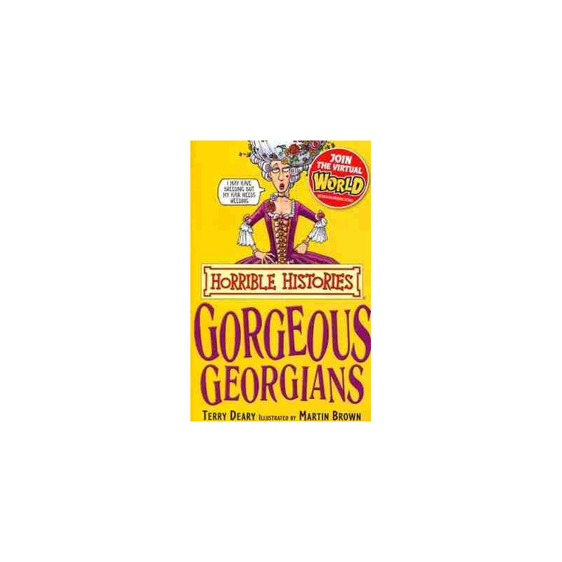 Horrible Histories : Georgeous Georgians