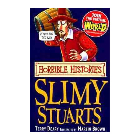 Horrible Histories : Slimy Stuarts