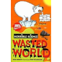 Horrible Science : Wasted World