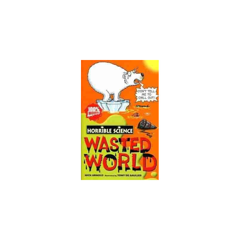 Horrible Science : Wasted World