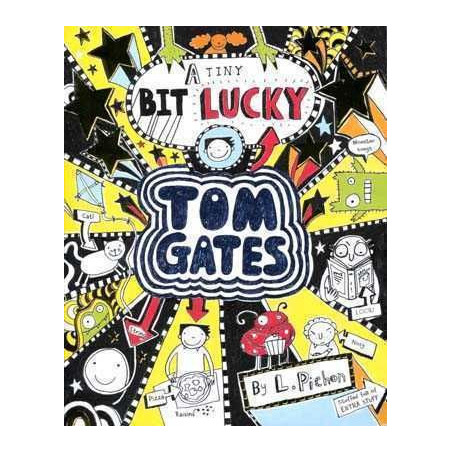 Tom Gates 7 : A Tiny Bit Lucky