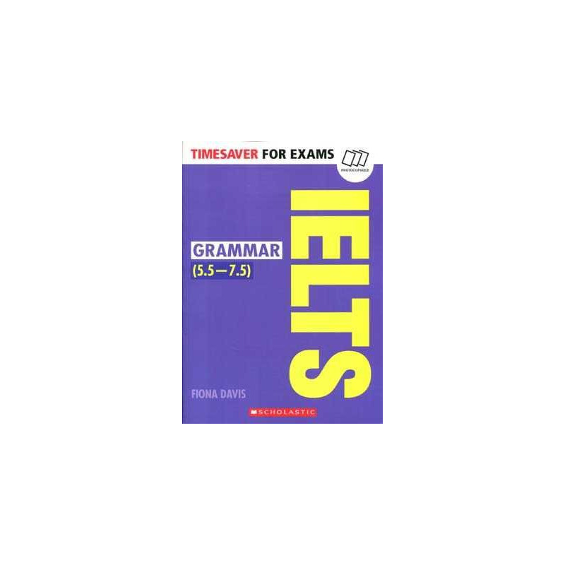 IELTS Grammar 5.5-7.5 (B2-C1) Photocopiable Timesaver