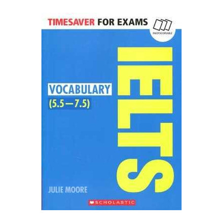 IELTS Vocabulary 5.5-7.5 (B2-C1)Photocopiable Timesaver