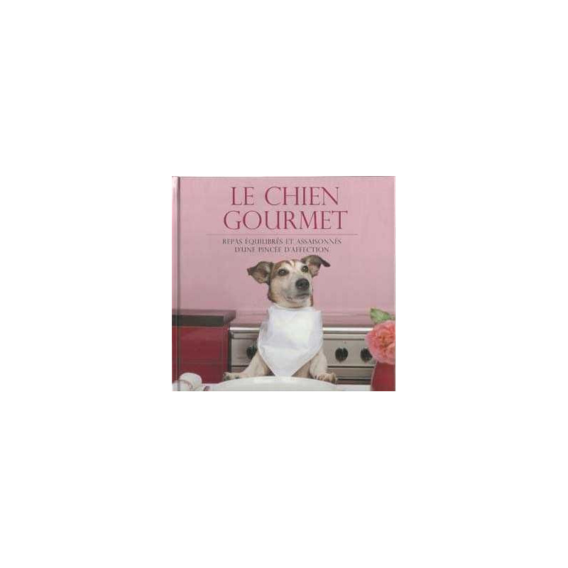 Chien Goumet Repas Equilibres Et Assaisonnes D'Une Pincee D' Affection