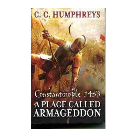 Constantinople 1453 a Place Called Armagedon PB