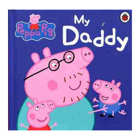 Peppa Pig : My Daddy Board Book