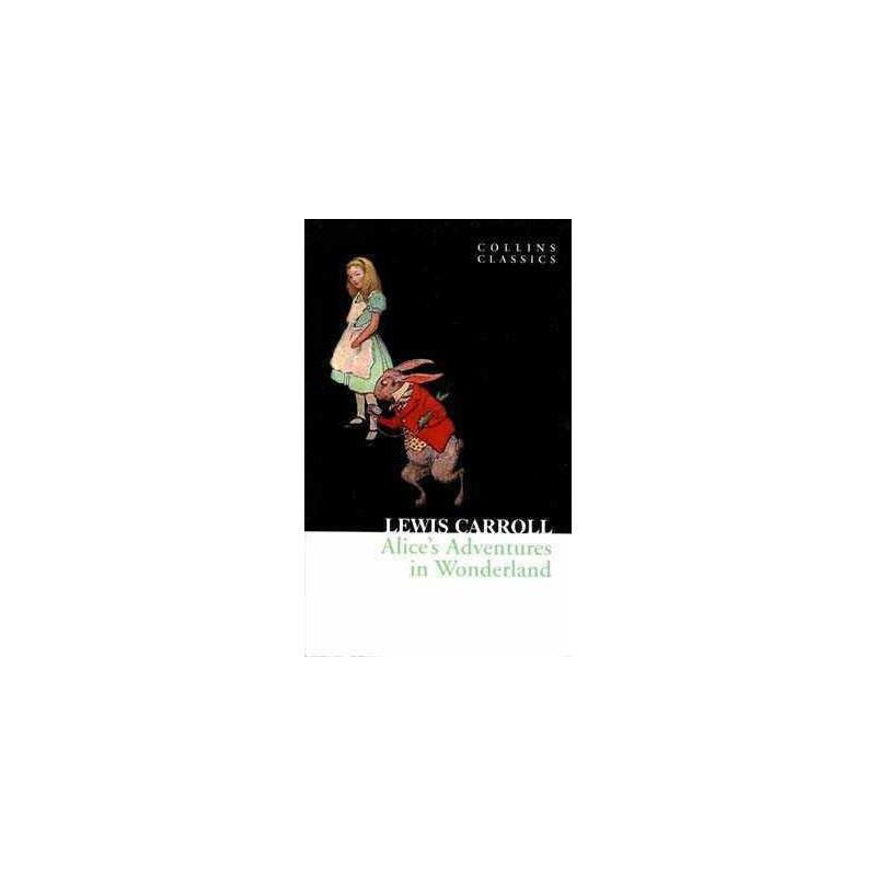 Alices Adventures in Wonderland PB( Collins Classics )