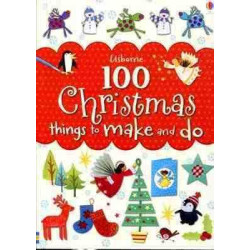 100 Christmas Things to Make and Do