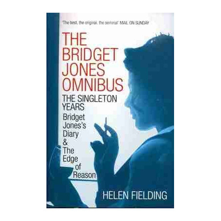 Bridget Jones Omnibus : Singleton Years : Bridget Joness Diary / Edge of reason