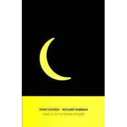 Night School : Wake up to the Power of Sleep PB