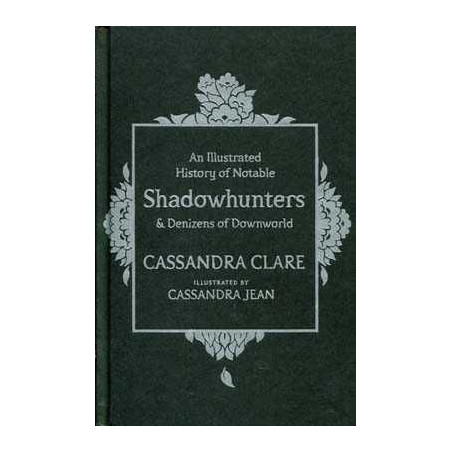 History of Notable Shadowhunters & Denizens of Downworld HB