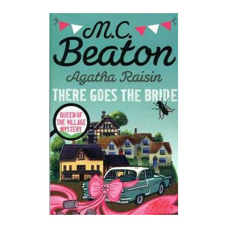 Agatha Raisin : There Goes the Bride