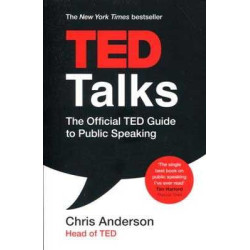 TED Talks: The official TED guide to public speaking