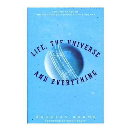 Life, the Universe and Everything (The Hitchhikers Guide to the Galaxy)