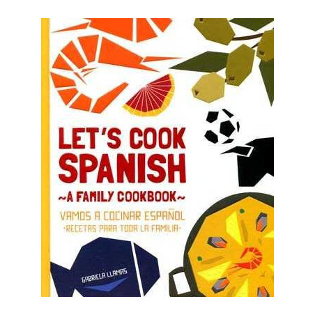 Let  s Cook Spanish Family cookbook bilingue