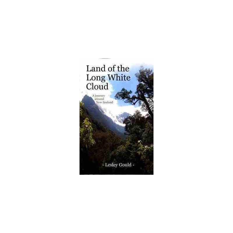 Land of the Long White Cloud (a Journey around New Zealand)