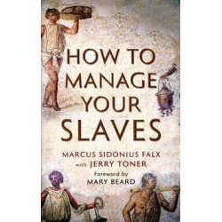 How To Manage Your Slaves by Marcus Sidonius