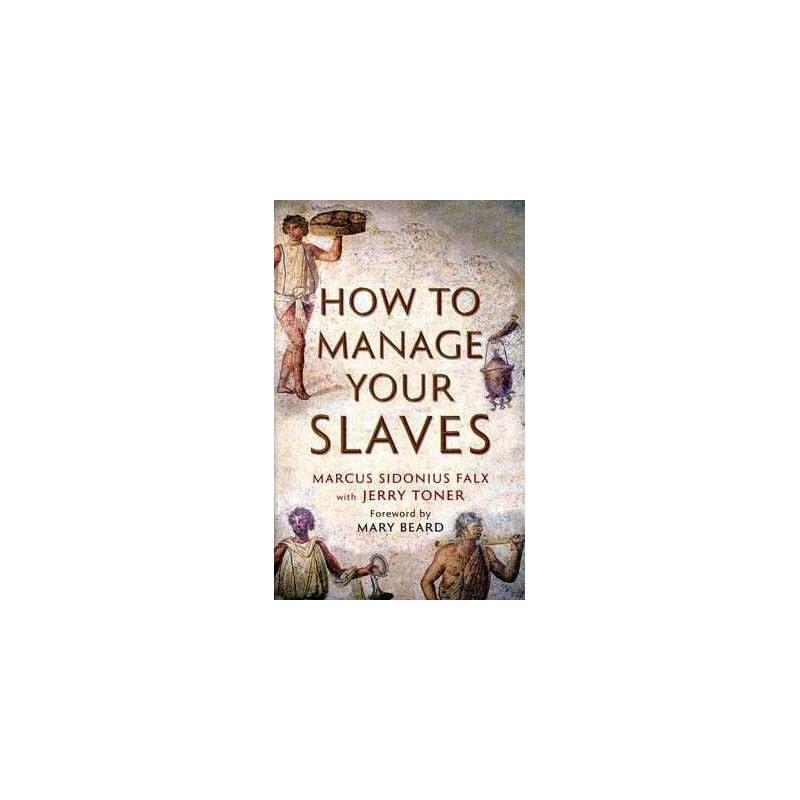 How To Manage Your Slaves by Marcus Sidonius